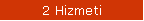 2 Hizmeti