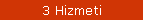 3 Hizmeti